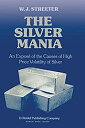 ॸե꡼ŷԾŹ㤨֡šۡ͢ʡ̤ѡThe Silver Mania: An Expose of the Causes of High Price Volatility of SilverפβǤʤ21,349ߤˤʤޤ