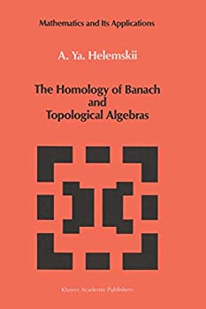 【中古】【輸入品 未使用】The Homology of Banach and Topological Algebras (Mathematics and its Applications カンマ 41)