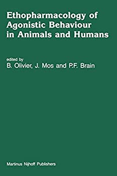 Ethopharmacology of Agonistic Behaviour in Animals and Humans (Topics in the Neurosciences%カンマ% 7)