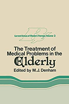 【中古】【輸入品・未使用】The Treatment of Medical Problems in the Elderly (The Current Status of Modern Therapy) (The Current Status of Modern Therapy%カンマ% 3)(3)