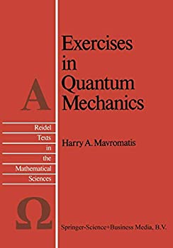 【中古】【輸入品 未使用】Exercises in Quantum Mechanics: A Collection of Illustrative Problems and Their Solutions (Reidel Texts in the Mathematical Sciences カン