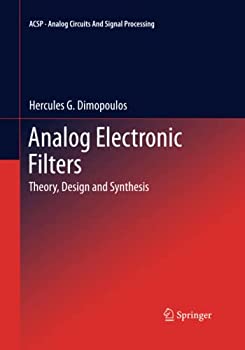 【中古】【輸入品・未使用】Analog Electronic Filters: Theory%カンマ% Design and Synthesis (Analog..