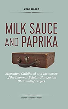 【中古】【輸入品・未使用】Milk Sauce and Paprika: Migration%カンマ% Childhood and Memories of th..