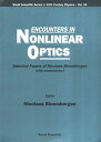 【中古】【輸入品 未使用】Encounters in Nonlinear Optics: Selected Papers of Nicolaas Bloembergen (With Commentary) (World Scientific Series in 20th Century Phys