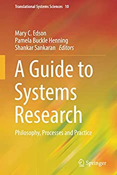 【中古】【輸入品・未使用】A Guide to Systems Research: Philosophy%カンマ% Processes and Practice (Translational Systems Sciences%カンマ% 10)