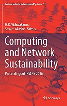 【中古】【輸入品・未使用】Computing and Network Sustainability: Proceedings of IRSCNS 2016 (Lecture Notes in Networks and Systems%カンマ% 12)