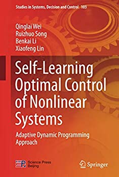 【中古】【輸入品・未使用】Self-Learning Optimal Control of Nonlinear Systems: Adaptive Dynamic Programming Approach (Studies in Systems%カンマ% Decision and Control