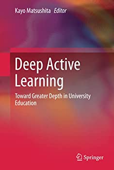 【中古】【輸入品・未使用】Deep Active Learning: Toward Greater Depth in University Education