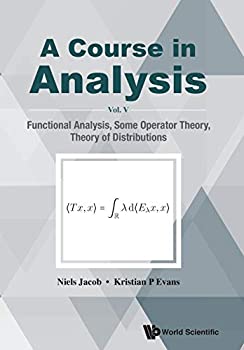 【中古】【輸入品 未使用】A Course in Analysis: Functional Analysis カンマ Some Operator Theory カンマ Theory of Distributions