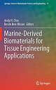 【中古】【輸入品・未使用】Marine-Derived Biomaterials for Tissue Engineering Applications (Springer Series in Biomaterials Science and Engineering%カンマ% 14)(3)