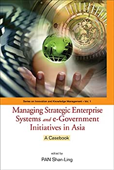 楽天ムジカ＆フェリーチェ楽天市場店【中古】【輸入品・未使用】Managing Strategic Enterprise Systems And E-government Initiatives In Asia: A Casebook （Series on Innovation and Knowledge Management）