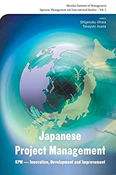 【中古】【輸入品 未使用】Japanese Project Management: Kpm - Innovation カンマ Development And Improvement (Japanese Management and International Studies)