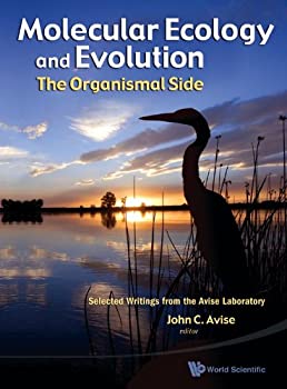 【中古】【輸入品 未使用】Molecular Ecology and Evolution: the Organismal Side: Selected Writings from the Avise Laboratory