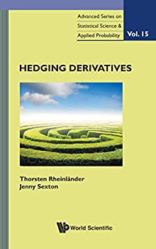 Hedging Derivatives (Advanced Series on Statistical Science & Applied Probability)