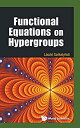 【中古】【輸入品 未使用】Functional Equations on Hypergroups