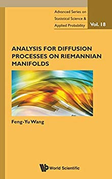 【中古】【輸入品 未使用】Analysis for Diffusion Processes on Riemannian Manifolds (Advanced Series on Statistical Science and Applied Probability)