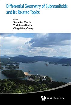 【中古】【輸入品 未使用】Differential Geometry of Submanifolds and Its Related Topics: Proceedings of the International Workshop in Honor of S. Maeda 039 s 60th Bir