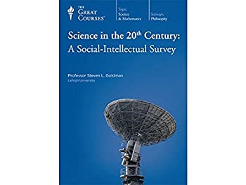 The Great Courses: Science in the 20th Century