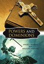 yÁzyAiEgpzPowers and Dominions: Angels%J}% Demons and Spiritual Warfare