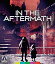 šۡ͢ʡ̤ѡIn the Aftermath [Blu-ray]