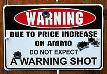 楽天ムジカ＆フェリーチェ楽天市場店【中古】【輸入品・未使用】Warning Due to Price Increase on Ammo Do Not Expect a Warning Shot 8 X12 Metal Sign （DESIGN 1％カンマ％ 1） by Tag City Novelty Signs