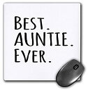 3dRose LLC 8 x 8 x 0.25 Inches Mouse Pad%カンマ% Best Auntie Ever Family Gifts for Relatives and Honorary Aunts and Great Aunts Black Text