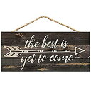【中古】【輸入品・未使用】The Best is Yet to Be Arrow Rustic 5 x 10 Wood Plank Design Hanging...