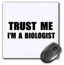 【中古】【輸入品 未使用】3dRose Trust Me Im a Biologist Fun Biology Humor Funny Science Job Work Gift Mouse Pad (mp_195595_1) 並行輸入品