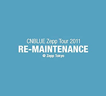 【未使用】【中古】CNBLUE Zepp Tour 2011~RE-MAINTENANCE~@Zepp Tokyo [DVD]