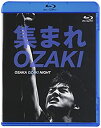š۽ޤOZAKI~OSAKA OZAKI NIGHT~ [Blu-ray]