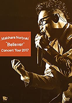 【中古】Makihara Noriyuki Concert Tour 2017 “Believer%ダブルクォーテ% [DVD]