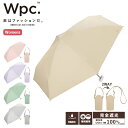 【マラソン限定!最大20%OFFクーポン有】正規品 Wpc. 日傘 折りたたみ 完全遮光 100% UVカット率100%生地 晴雨兼用 折り畳み傘 遮光 ポシェ...