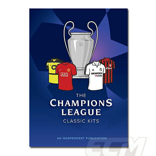 関連書籍 【予約PRO11】【国内未発売】The Champions League Classic Kits ユニフォームとクラブの歴史【サッカーマガジン/チャンピオンズリーグ/UEFA/欧州サッカー】ネコポス対応可能