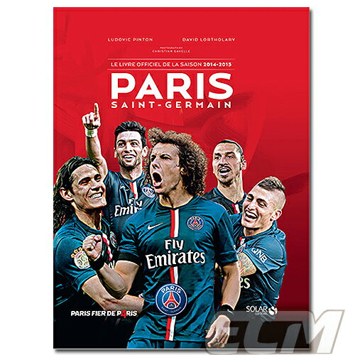 【国内未発売】PSG 14-15シーズン優勝記念写真集 LIVRE PSG DE LA SAISON 14/15 【PSG/サッカー/フランス・リーグアン/イブラヒモビッチ】FRA01 ネコポス対応可能