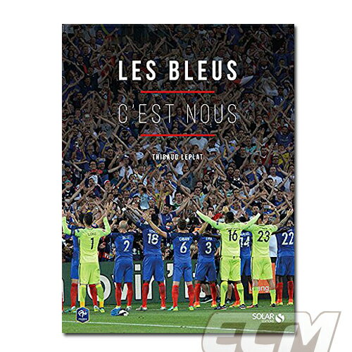 【予約FRA02】【国内未発売】フランス代表 Les Bleus c est nous 2016写真集【サッカー/ワールドカップ/ジダン/プラティニ/W杯】