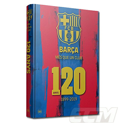 【予約BAR12】【国内未発売】FCバルセロナ 120周年記念本 "Mes que un club 120 Years 1899-2019" 英語版【スペインリーグ/サッカー/FC Barcelona/messi/クライフ】