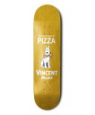 スケートボード デッキ PIZZA SKATEBOARD