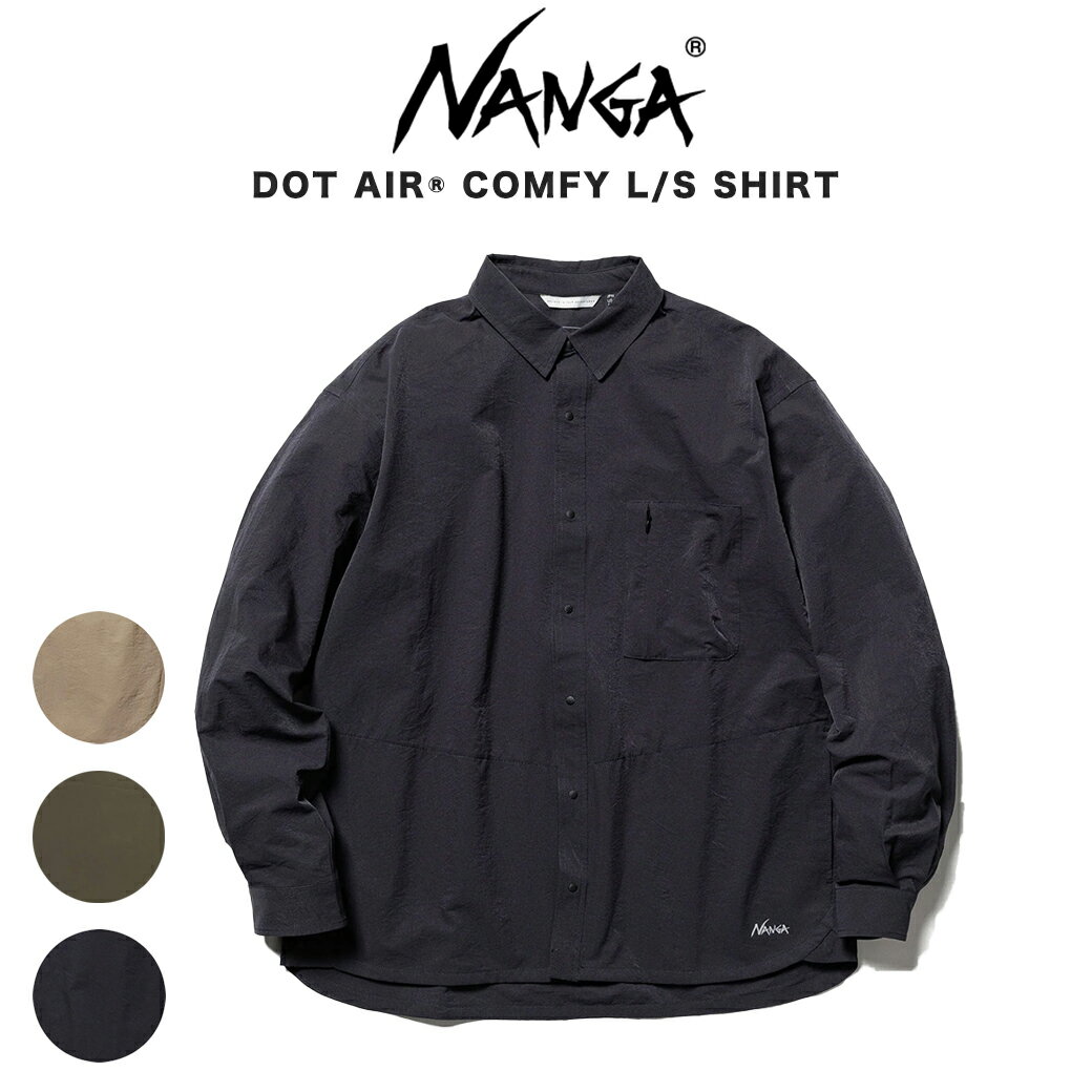 NANGA ナンガ DOT AIR COMFY L/S SHIRT ドットエア コンフィ ロングスリーブシャツ NW2411-1E905-A NW2311-1H233 アウトドア 通気性 速乾性 ストレッチ性 父の日 ギフトにおすすめ