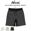 NANGA ナンガ ECO HYBRID KIDS SWEAT SHORTS / エコハイブリッドキッズスウェットショーツ ボトムス 子供服 ハーフパンツ アウトドア カジュアル【P10】