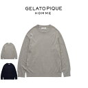 ジェラートピケ オム GELATO PIQUE HOMME 調温スムーズィープルオーバー pmnt251928 メンズ 部屋着 ルームウェア パジャマ 長袖 2...