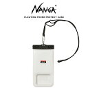 (15日限定ポイント最大10倍)NANGA ナンガ FLOATING PHONE PROTECT CASE フローティング フォン プロテクトケース na2454-3a510-z 防水ケース 重量約350gまでのスマホに対応 アウトドア キャンプ【P10】