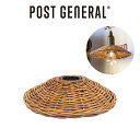 楽天セレクトショップ　ムーPOST GENERAL（ポストジェネラル） HANG LAMP RATTAN SHADE -BY THE AROROG ハングランプラタンシェード 982110001 インテリア ※ハングランプ本体は別売