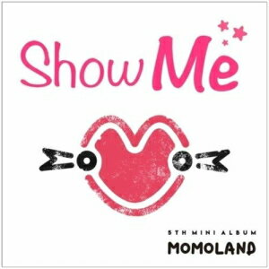 MOMOLAND - 5th Mini Album Show Me 韓国盤