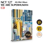 国内発送 NCT 127 - We Are Superhuman : 4th Mini Album CD 韓国盤 公式 アルバム