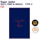 国内発送 Super Junior - 6集 Sexy, Free Single : Type A［CD ブックレット 封入カード1枚］ランダムバージョン 韓国盤 公式 アルバム