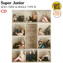 SUPER JUNIOR - 6集 Sexy, Free Single (Type B) CD 韓国盤 公式 アルバム