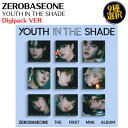 ZEROBASEONE - YOUTH IN THE SHADE 1ST Mini Album Digipack VER CD 韓国盤 公式 アルバム ゼロベースワン ゼベワン ZB1