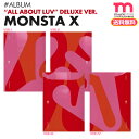 ＜SALE＞★送料無料★【MONSTA X アルバム ALL ABOUT LUV (Deluxe ver.)/バージョン選択】[即日] モンエク モネク 必ず、韓国チャート反映 【ネコポス便/代引不可】