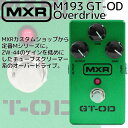 【正規輸入品】MXR/エフェクター オーバードライブ M193 GT-OD Overdrive / M-193 エムエックスアール