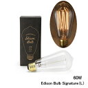 エジソンバルブ シグネチャー（L） 60W e26 Edison Bulb Signature（L） 60W エジソン電球